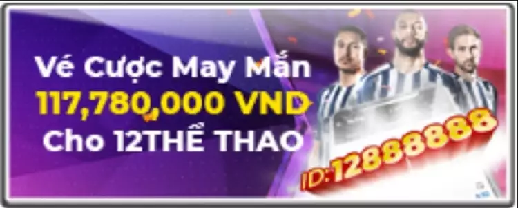 vé may mắn 12BET