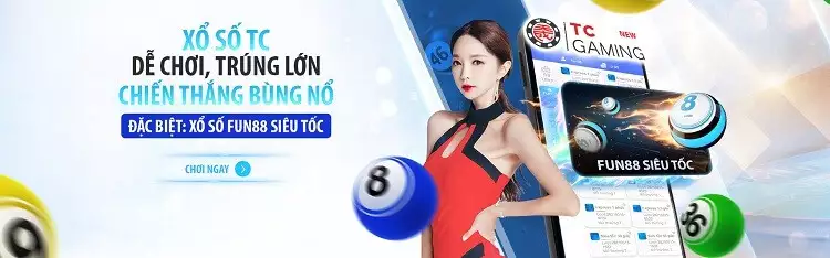 Khuyến mãi Fun88 – Đăng ký xổ số TC, nhận ngay 100% thưởng