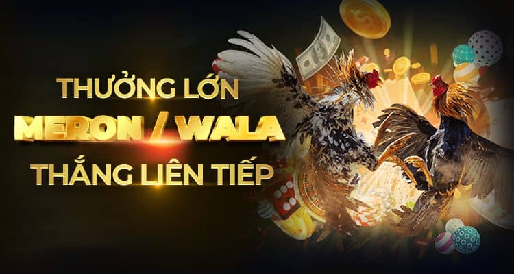 thưởng lớn Wala/ Meron