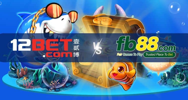 bắn cá 12bet vs fb88