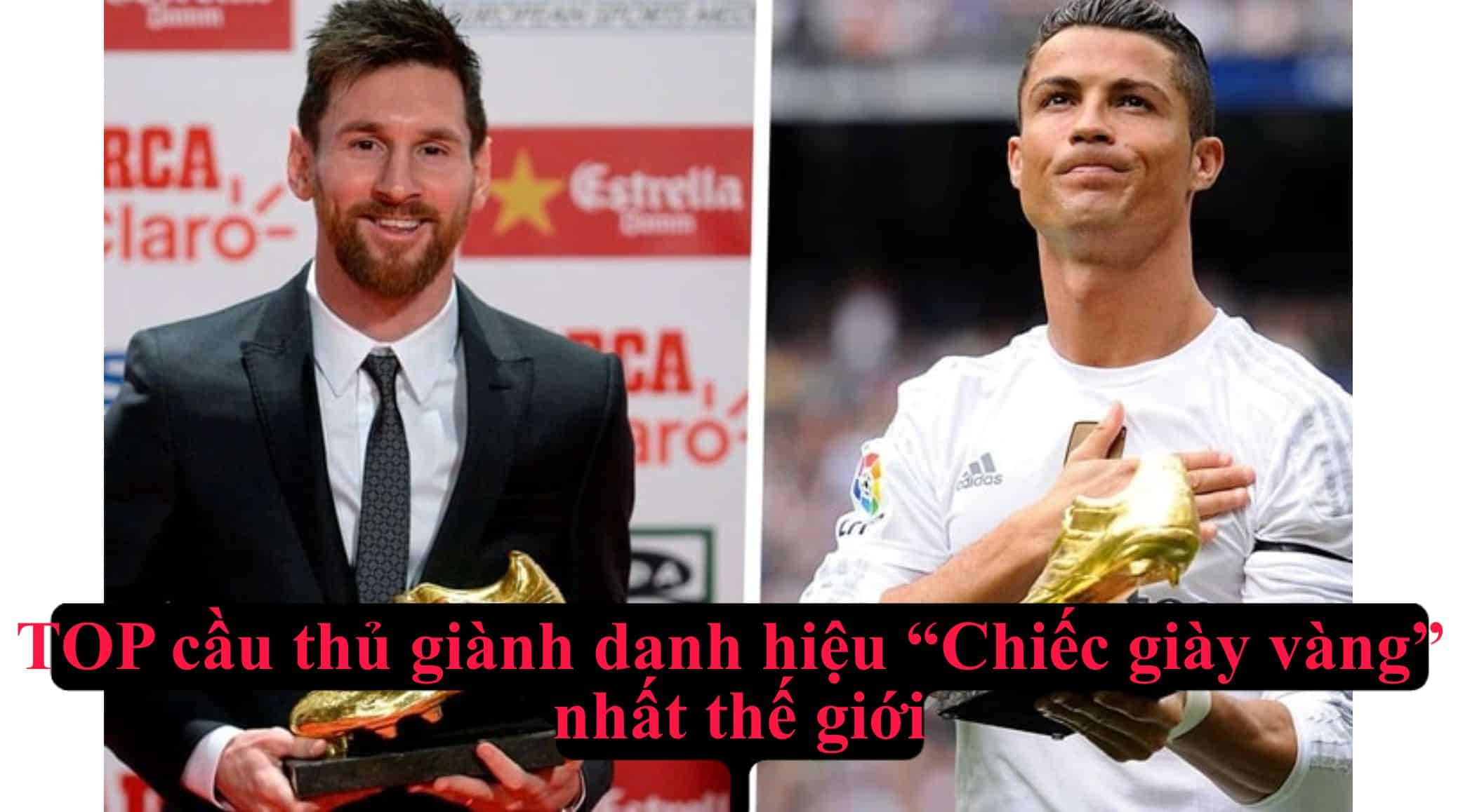 TOP cầu thủ giành nhiều danh hiệu “Chiếc giày vàng” nhất thế giới