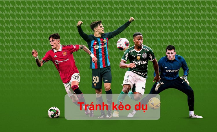 Những loại kèo cần tránh