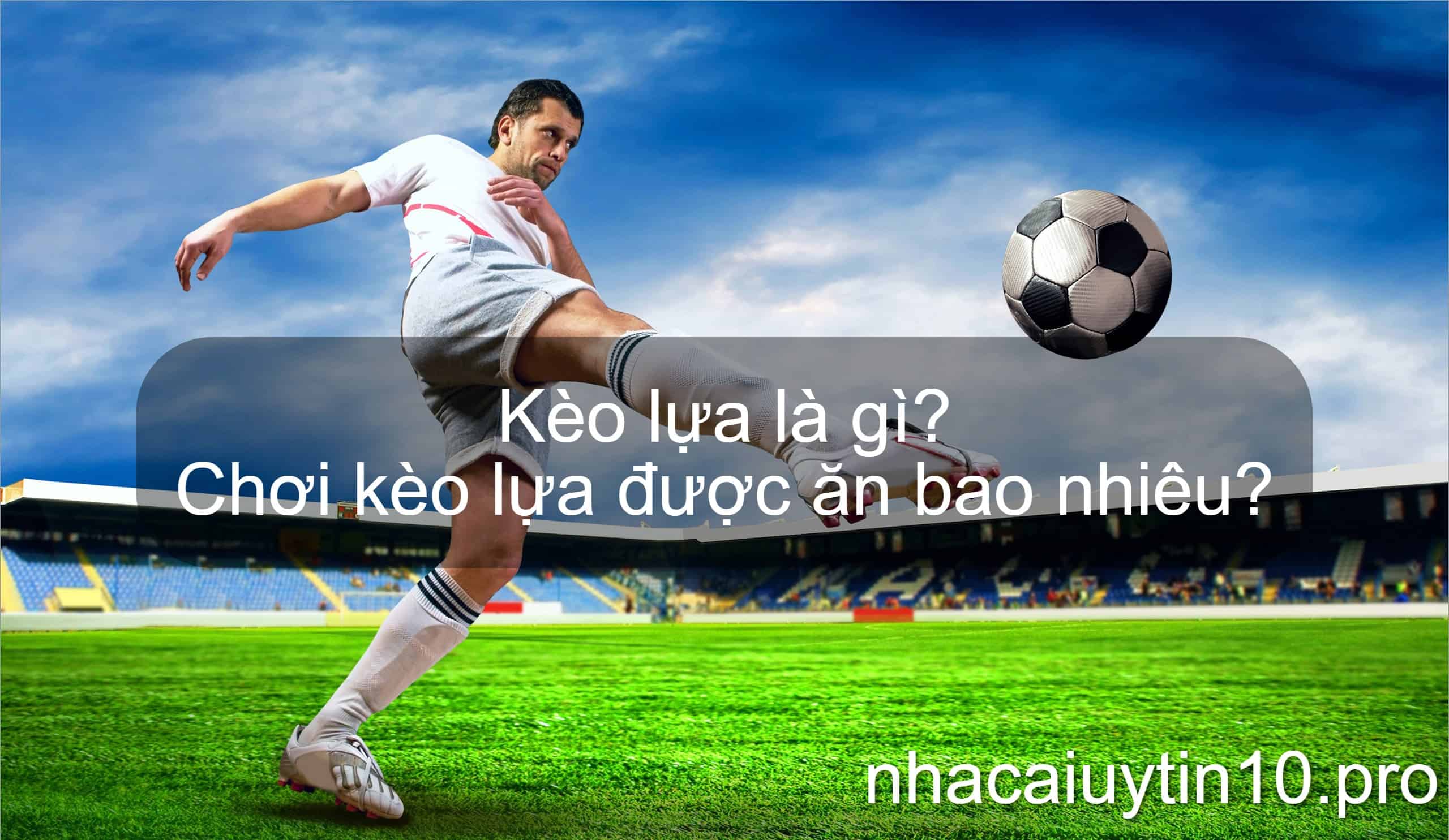 kèo lựa là gì